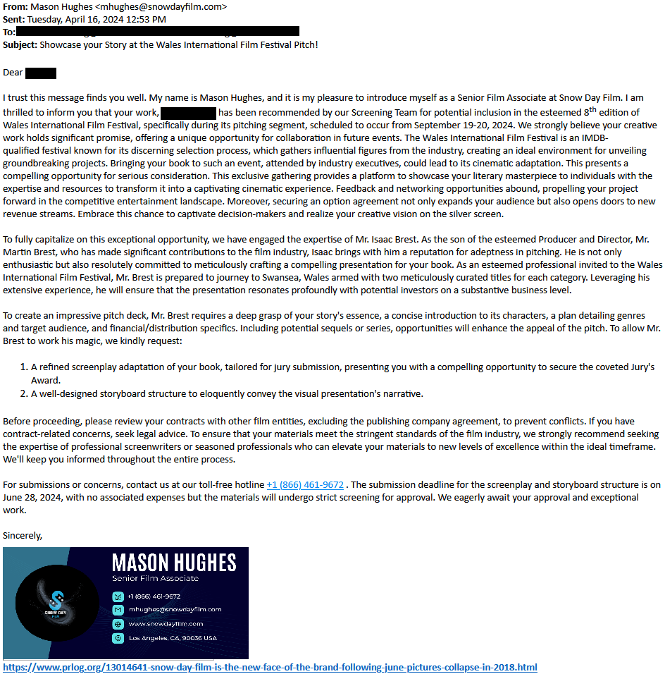 Solicitation from Snow Day Film for inclusion of the author's book in the September 2024 Wales International Film Festival, claiming interest from Isaac Brest, son of producer and director Martin Brest, in creating a "an impressive pitch deck" for the event and asking the author to submit a screenplay and storyboard